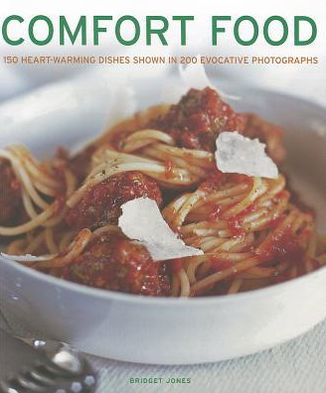Cover for Bridget Jones · Comfort Food: 150 Heart-warming Dishes Shown in 200 Evocative Photographs (Paperback Bog) (2012)