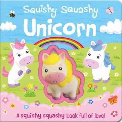 Cover for Georgina Wren · Squishy Squashy Unicorn - Squishy Squashy Books (Board book) (2019)