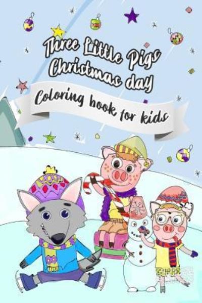 Cover for Aliaksandr Khvastovich · Three Little Pigs Christmas Day (Paperback Book) (2018)