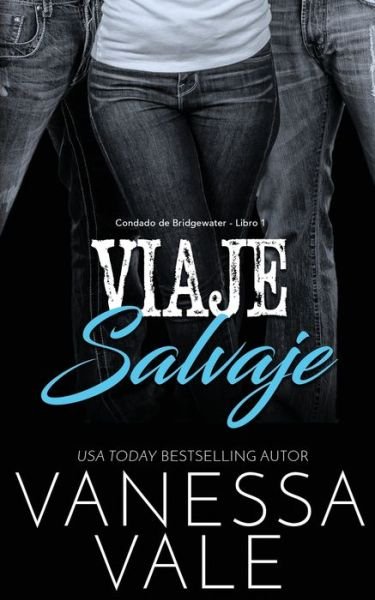Cover for Vanessa Vale · Viaje Salvaje - Condado de Bridgewater (Paperback Book) (2019)
