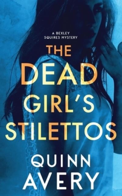 Cover for Quinn Avery · Dead Girl's Stilettos (Book) (2019)