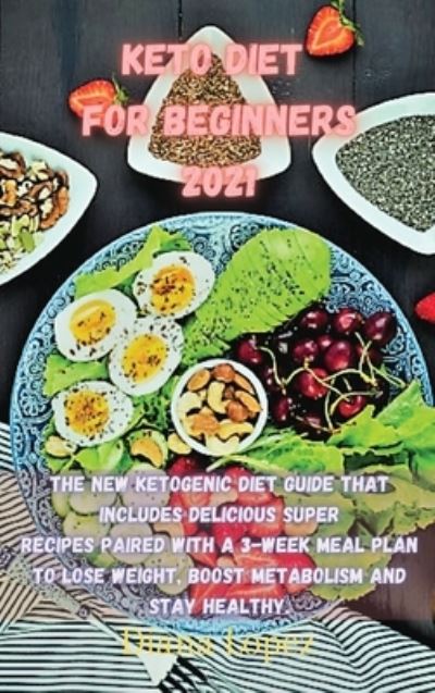 Cover for Diana Lopez · Keto Diet for Beginners 2021 (Hardcover Book) (2021)