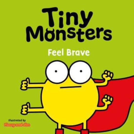 Cover for Sweet Cherry Publishing · Tiny Monsters Feel Brave - Big Emotions Tiny Monsters 10-Book Collection: Manners, Behaviours and Feelings (Board book) (2024)