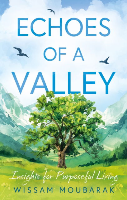 Cover for Wissam Moubarak · Echoes of a Valley: Insights for Purposeful Living (Paperback Book) (2025)