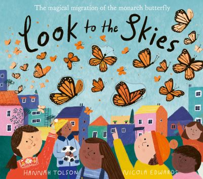 Look to the Skies - Nicola Edwards - Kirjat - Little Tiger Press Group - 9781838911775 - torstai 10. kesäkuuta 2021