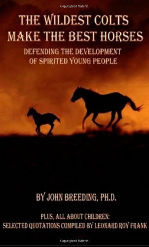 Cover for Breeding, J, · The Wildest Colts Make the Best Horses (Taschenbuch) (2007)