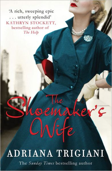 The Shoemaker's Wife - Adriana Trigiani - Książki - Simon & Schuster Ltd - 9781849830775 - 30 sierpnia 2012