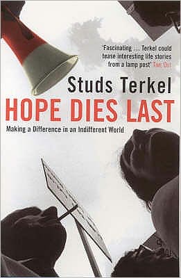 Cover for Studs Terkel · Hope Dies Last: Making A Difference In An Indifferent World (Paperback Book) (2005)