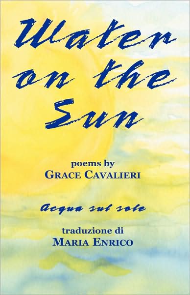 Water on the Sun - Grace Cavalieri - Böcker - Bordighera Press - 9781884419775 - 1 september 2006