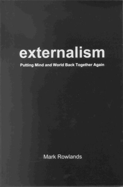 Cover for Mark Rowlands · Externalism (Hardcover Book) (2003)