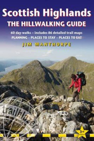 Cover for Jim Manthorpe · Scottish Highlands - the Hillwalking Guide: 60 Day Walks, Includes 86 Detailed Trail Maps - Planning, Places to Stay, Places to Eat (Paperback Book) [3 Revised edition] (2017)