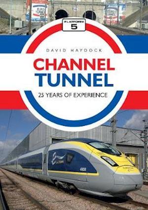 Cover for David Haydock · Channel Tunnel: 25 Years of Experience (Pocketbok) (2020)