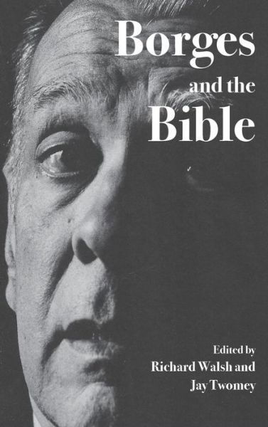 Cover for Richard Walsh · Borges and the Bible (Innbunden bok) (2015)