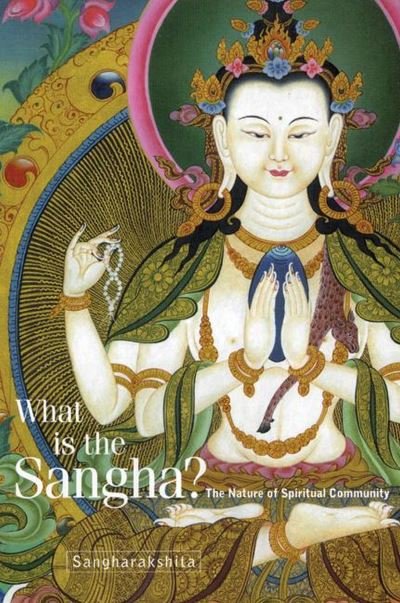 Cover for Bikshu Sangharakshita · What is the Sangha?: The Nature of Spiritual Community (Paperback Book) [New edition] (2021)