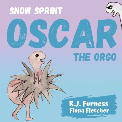 Cover for R.J. Furness · Snow Sprint (Oscar The Orgo) - Oscar The Orgo (Paperback Book) (2020)