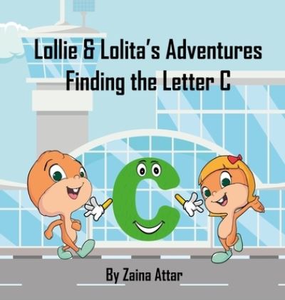 Cover for Zaina Attar · Lollie and Lolita's Adventures (Hardcover Book) (2020)