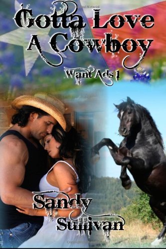 Gotta Love a Cowboy: Want Ads - Sandy Sullivan - Books - Secret Cravings Publishing - 9781936653775 - September 9, 2011