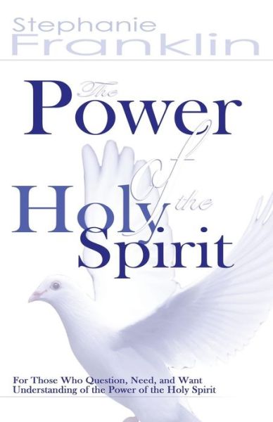 Cover for Stephanie Franklin · The Power of the Holy Spirit (Paperback Book) (2014)