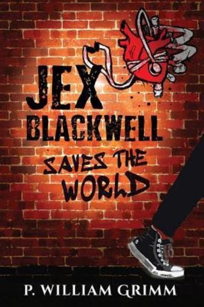Cover for P. William Grimm · Jex Blackwell Saves the World (Taschenbuch) (2018)