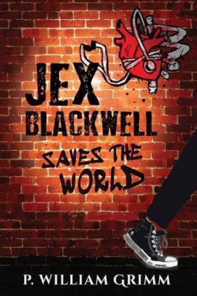 Cover for P. William Grimm · Jex Blackwell Saves the World (Paperback Book) (2018)