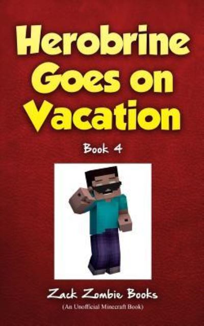 Cover for Zack Zombie Books · Herobrine Goes on Vacation (Pocketbok) (2017)