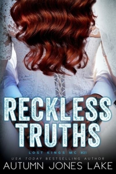 Cover for Autumn Jones Lake · Reckless Truths (Lost Kings MC #21) (Book) (2022)