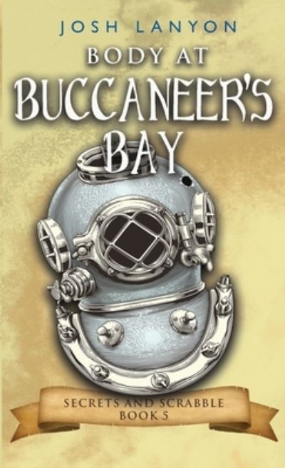 Body at Buccaneer's Bay: An M/M Cozy Mystery - Secrets and Scrabble - Josh Lanyon - Książki - Justjoshin Publishing, Inc. - 9781945802775 - 12 stycznia 2022