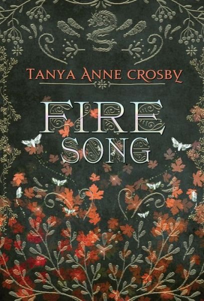 Cover for Tanya Anne Crosby · Fire Song (Hardcover Book) (2019)