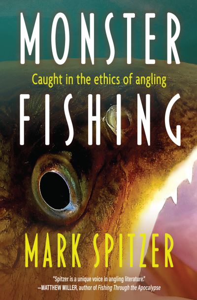 Cover for Mark Spitzer · Monster Fishing the World and Back (Book) (2023)