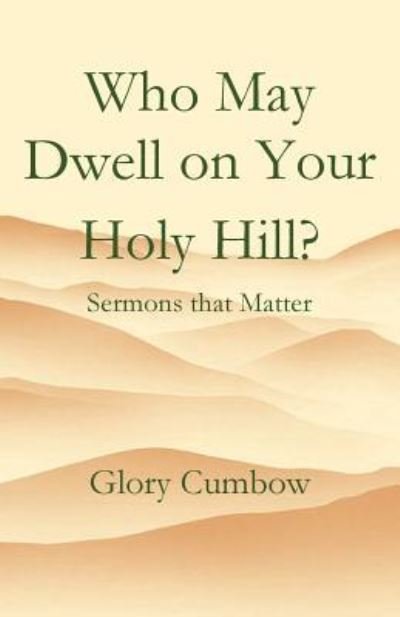 Glory Cumbow · Who May Dwell on Your Holy Hill? (Paperback Book) (2019)