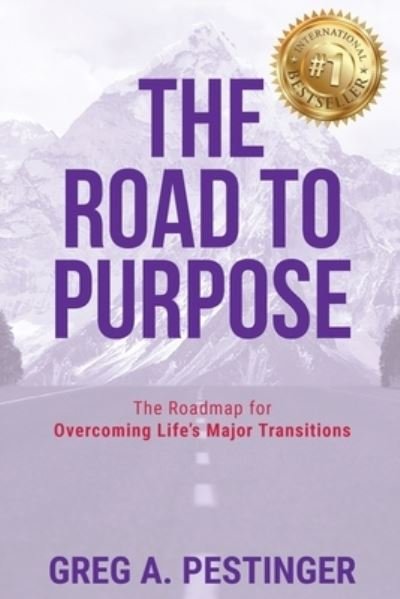 Cover for Greg A Pestinger · The Road to Purpose (Paperback Book) (2020)