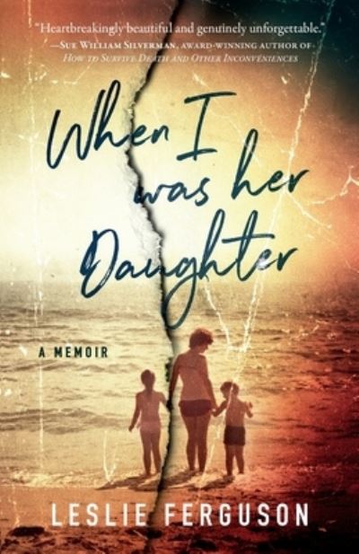 When I Was Her Daughter - Leslie Ferguson - Books - Leslie Ferguson - 9781952112775 - November 12, 2021