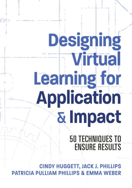 Cover for Jack Phillips · Designing Virtual Learning for Application and Impact: 50 Techniques to Ensure Results (Paperback Book) (2023)