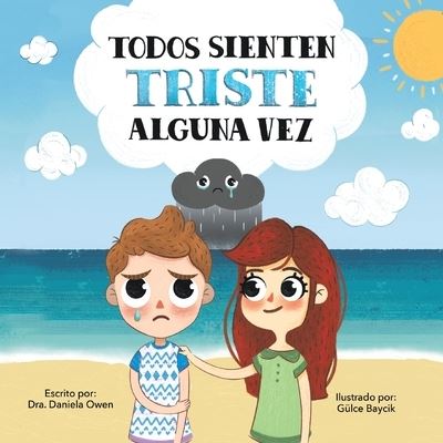 Todos Sienten Triste Alguna Vez - Daniela Owen - Livres - Puppy Dogs & Ice Cream - 9781957922775 - 1 décembre 2022