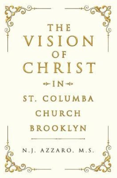 Cover for N J Azzaro M S · The Vision of Christ In St. Columba Church Brooklyn (Paperback Book) (2017)