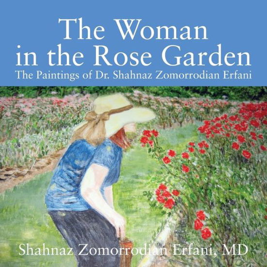 Cover for M D Shahnaz Zomorrodian Erfani · The Woman in the Rose Garden (Paperback Book) (2019)