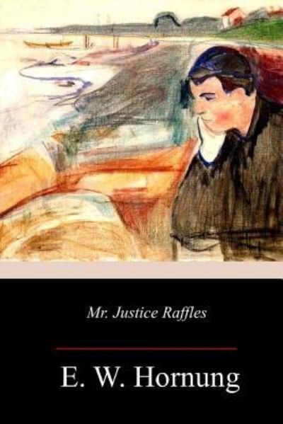 Cover for E W Hornung · Mr. Justice Raffles (Pocketbok) (2017)