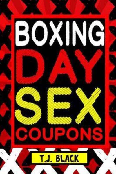 Cover for T J Black · Boxing Day Sex Coupons (Paperback Book) (2017)