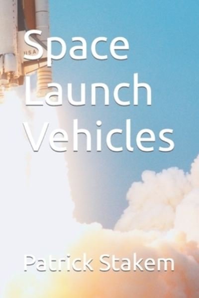 Cover for Patrick Stakem · Space Launch Vehicles (Paperback Book) (2018)