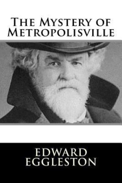 Cover for Deceased Edward Eggleston · The Mystery of Metropolisville (Pocketbok) (2018)