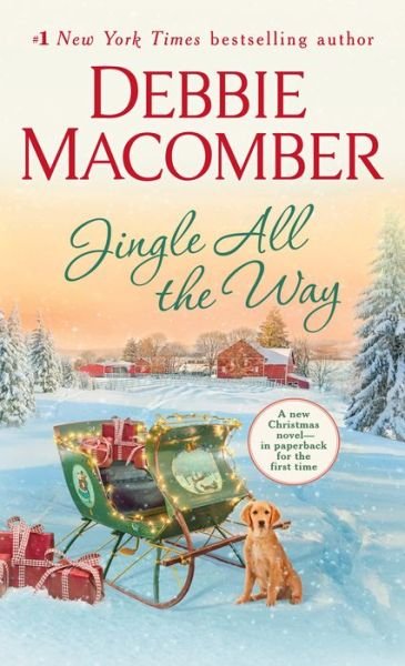 Jingle All the Way: A Novel - Debbie Macomber - Książki - Random House Publishing Group - 9781984818775 - 28 września 2021