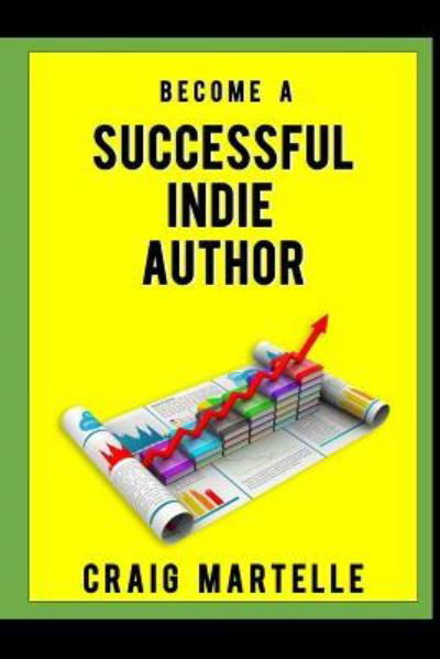 Cover for Craig Martelle · Become a Successful Indie Author (Paperback Book) (2018)