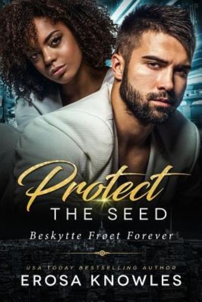 Cover for Erosa Knowles · Protect the Seed (Paperback Bog) (2018)