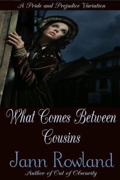 Cover for Jann Rowland · What Comes Between Cousins (Pocketbok) (2018)
