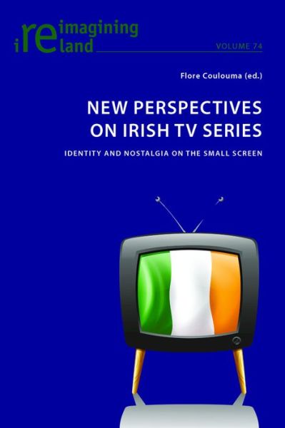 Cover for New Perspectives on Irish TV Series: Identity and Nostalgia on the Small Screen - Reimagining Ireland (Paperback Book) [New edition] (2016)