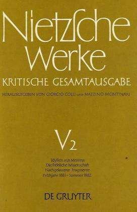 Cover for Friedrich Nietzsche · Idyllen aus Messina. Die fröhliche Wissenschaft. Nachgelassene Fragmente Frühjahr 1881 - Sommer 1882 (Bog) (1973)