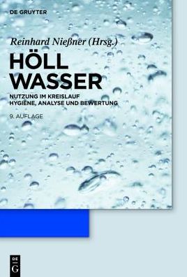 Cover for Karl Holl · Wasser: Nutzung Im Kreislauf: Hygiene, Analyse Und Bewertung (Hardcover Book) [German, 9 edition] (2010)