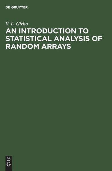 Cover for V. L. Girko · Introduction to Statistical Analysis of Random Arrays (Book) (1998)