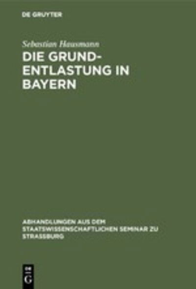 Cover for Sebastian Hausmann · Die Grund-Entlastung in Bayern (Book) (1901)