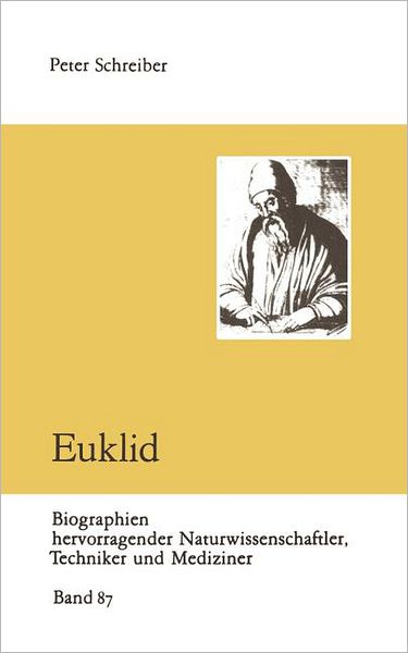 Euklid - Biographie Hervorragender Naturwissenschaftler, Techniker Und Mediziner - Peter Schreiber - Bøger - Springer Fachmedien Wiesbaden - 9783322003775 - 1987